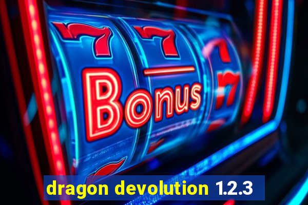 dragon devolution 1.2.3